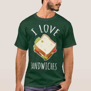T-shirt I Love Sandwiches