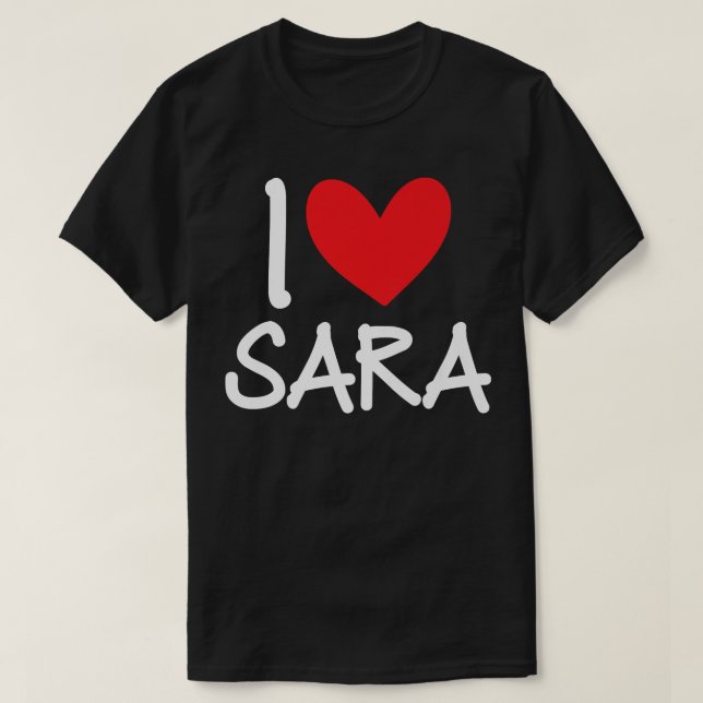 T-shirt I Love Sara Nom Fille Personnalisée Femme BFF Sara (Design devant)