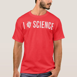 T-shirt I Love Science Science Heart Fier Science Science