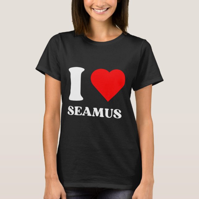 T-shirt I Love Seamus I Heart Seamus Name Y2k Valentines D (Devant)