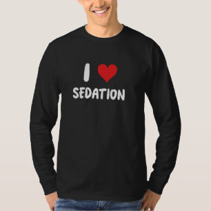 T-shirt I Love Sedation - Docteur anesthésiste Anesthes
