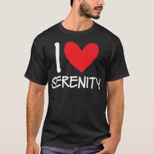 T-shirt I Love Serenity Nom Fille Personnalisée Femme BFF