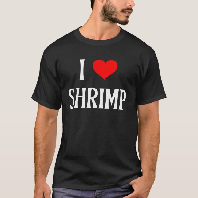 T-shirt I Love Shrimp I Heart Shrimp Shellfish  Shrimp (Devant)