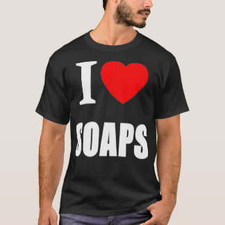 T-shirt I Love Soaps Television Soap Operas 