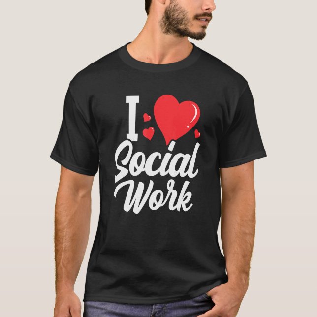 T-shirt I Love Social Work Diplômé Travail (Devant)