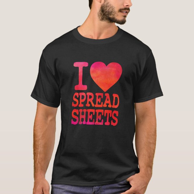 T-shirt I Love Spreadsheets  Tax Accountant Actuary (Devant)