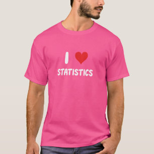 T-shirt I Love Statistiques Financial Modeling Analyse Eta