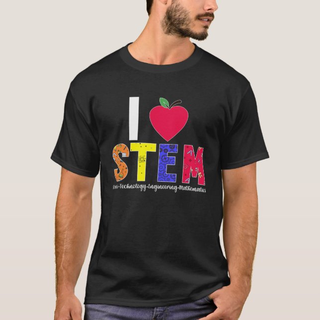 T-shirt I Love STEM Enseignant Science Technologie Génie (Devant)