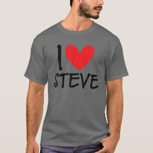 T-shirt I Love Steve Name Hommes Personnalisés Guy BFF Ami