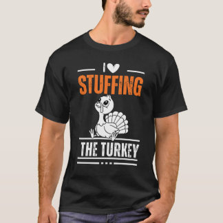 T-shirt I Love Stuffing The Turkey Couple Matching Thanksg