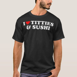T-shirt I Love Sushi Funny Humoristique Sarcastique St