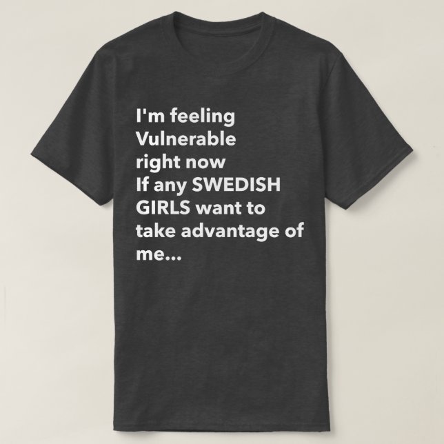 T-shirt I Love Swedish Girls Funny Vulnerable RN (Design devant)
