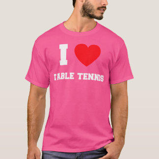 T-shirt I Love Table Tennis