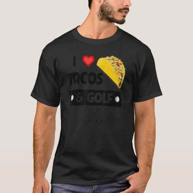 T-shirt I Love Tacos And Golf Mexicain Food Famille Sport  (Devant)