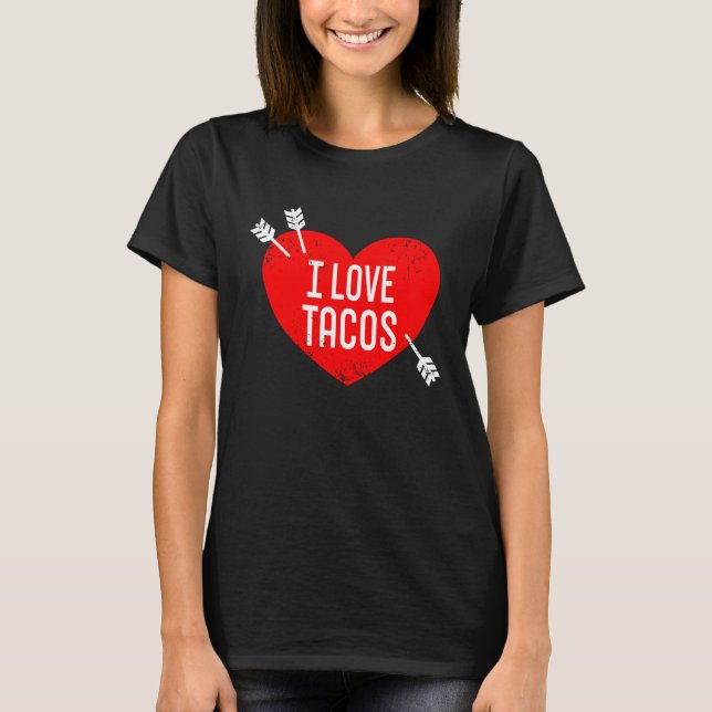 T-shirt I Love Tacos Anti Valentine's Day Sarcasm Heart Re (Devant)