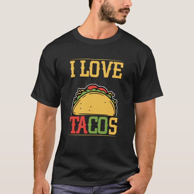 T-shirt I Love Tacos Cinco De Mayo Taco Tacos Mexican Food (Devant)