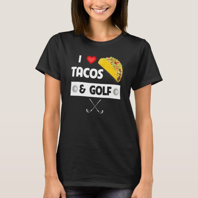 T-shirt I Love Tacos Et Golf Food Mexicain Famille Sport (Devant)