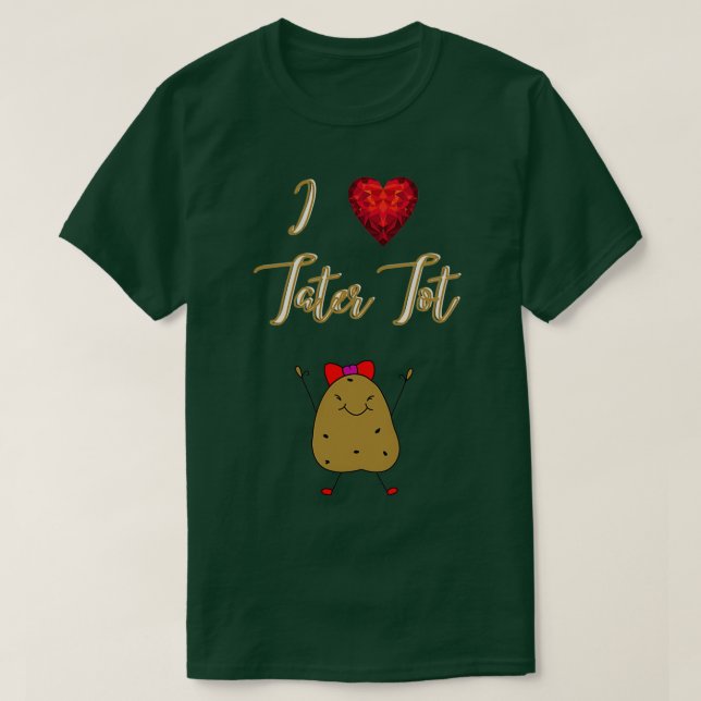 T-shirt I Love Tater Mort Funny Cute Potato  (Design devant)