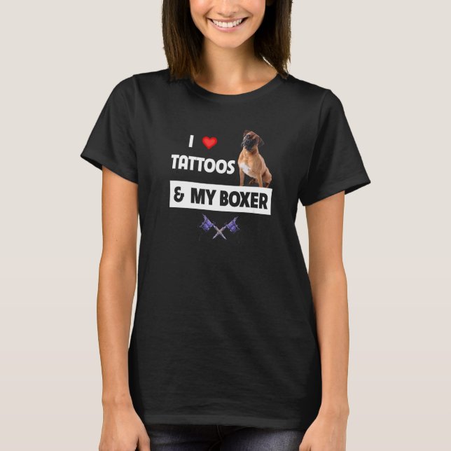 T-shirt I Love Tattoos et My Boxer Bulldog Tattooed Maman  (Devant)