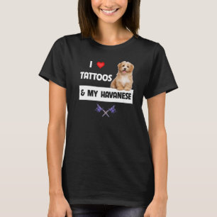 T-shirt I Love Tattoos et My Havanese Chien Maman Papa Hav