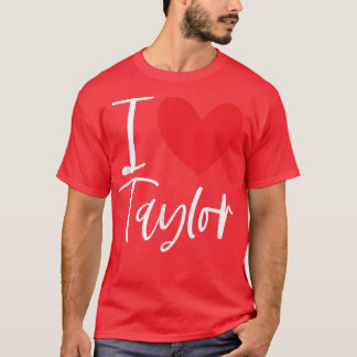 T-shirt I Love Taylor Nom Fille Personnalisée Femme BFF Fr