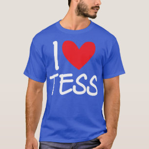 T-shirt I Love Tess Name Personnalisé Girl Woman Bff Frien