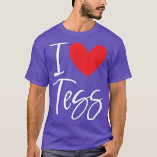 T-shirt I Love Tess Name Personnalisé Girl Woman BFF Frien