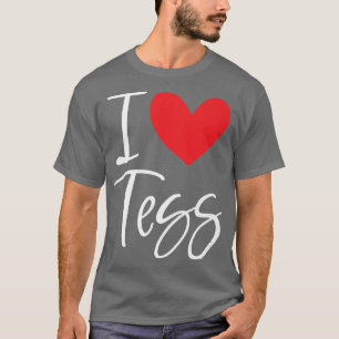 T-shirt I Love Tess Name Personnalisé Girl Woman Bff Frien