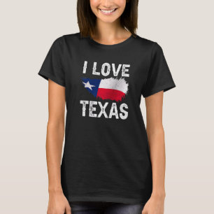 T-shirt I Love Texas Sayings Pride Texan Patriotic