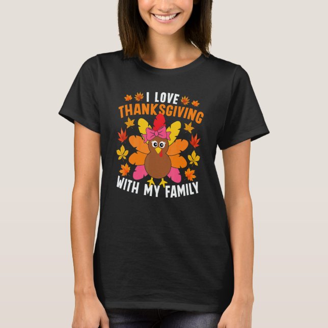 T-shirt I Love Thanksgiving With My Family  Turkey Thanksg (Devant)