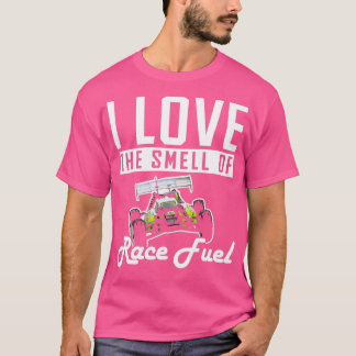 T-shirt I Love the Smell of Race Fuel RC Car 3