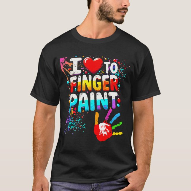 T-shirt I Love To Finger Paint Im Paint Cute Valentines  (Devant)