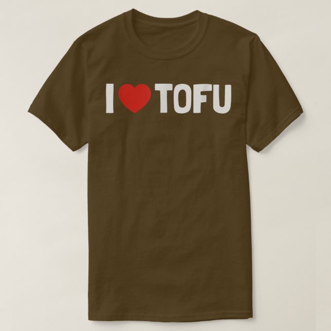 T-shirt I Love Tofu Funny Heart Vegan Végétarien Valentin (Design devant)