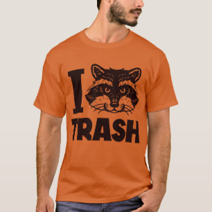 T-shirt I Love Trash Raccoon