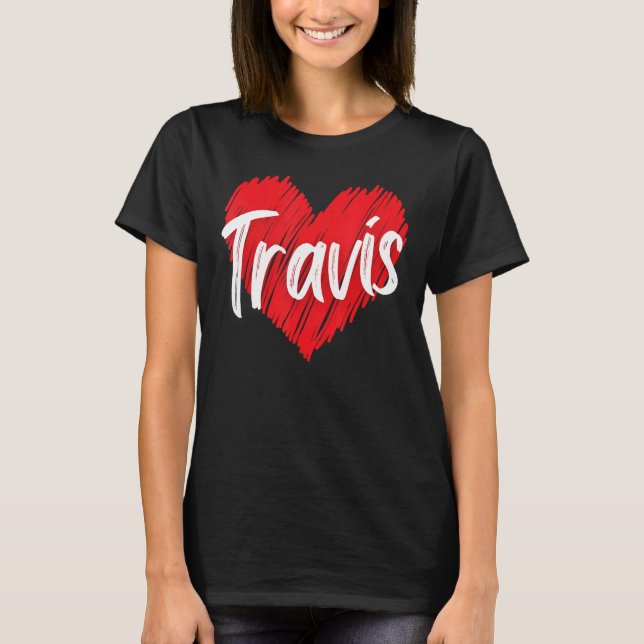 T-shirt I Love Travis Heart Funny Prénom Travis (Devant)