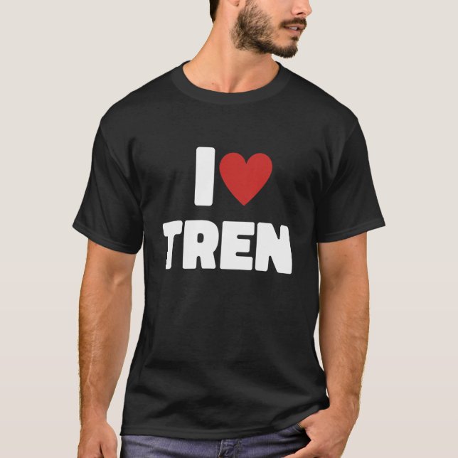 T-shirt I Love Tren I Heart Tren Steroid Steroids Gym 1 (Devant)