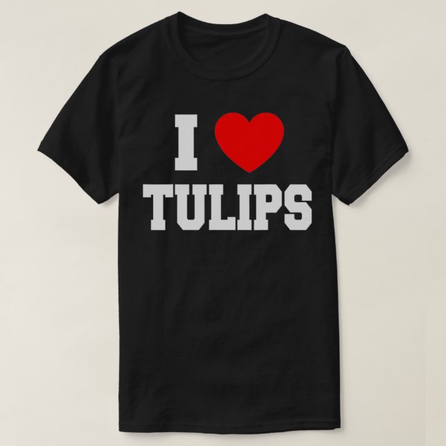 T-shirt I Love Tulips  (Design devant)