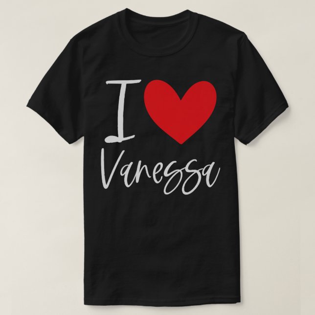 T-shirt I Love Vanessa Nom Fille Personnalisée Femme BFF (Design devant)
