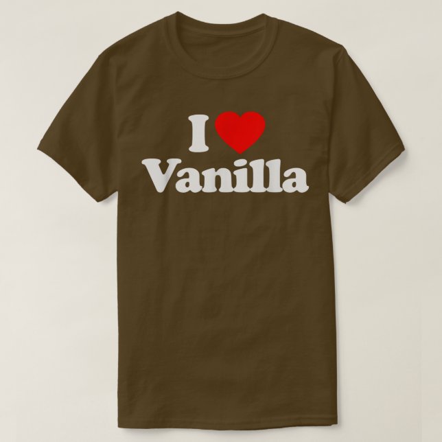 T-shirt I Love Vanilla Heart _ Funny (Design devant)