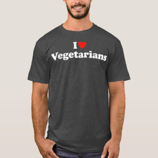 T-shirt I Love Végétariens Végétarien T Végétarien
