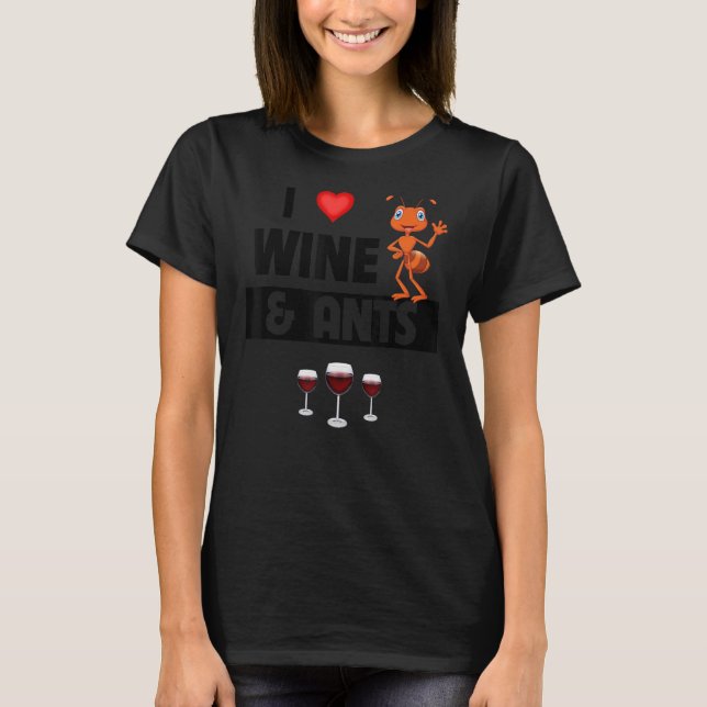 T-shirt I Love Vin et Fourmis Ferme Boire Camping Entomo (Devant)