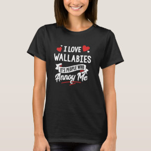 T-shirt I Love Wallabies Graphic - Ce sont les gens qui ag