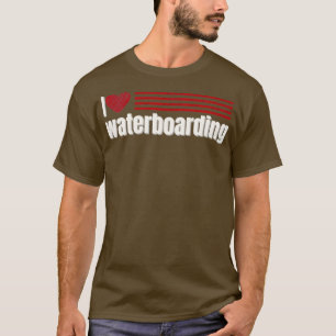 T-shirt I Love waterboarding
