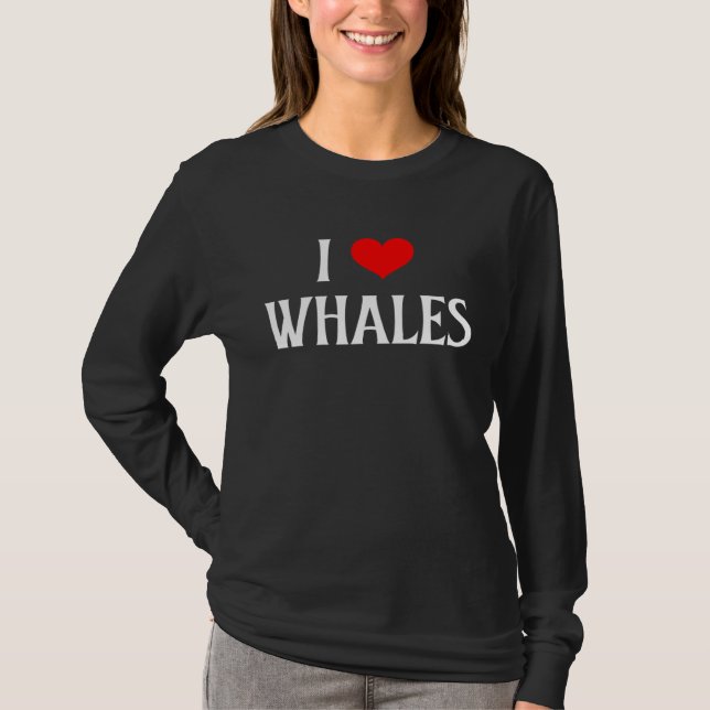T-shirt I Love Whales I Heart Whales Marine Mammal Whale   (Devant)
