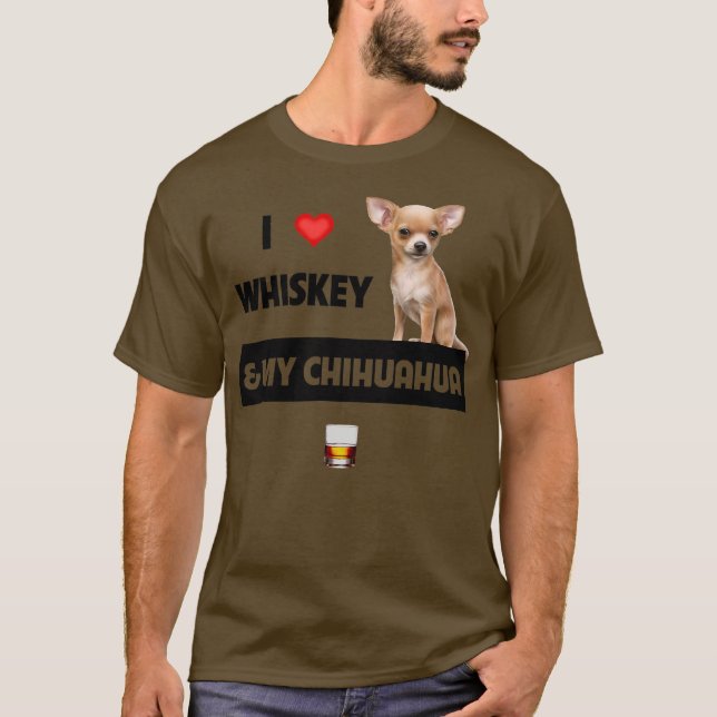 T-shirt I Love Whiskey et My Chihuahua Maman Papa Chien (Devant)