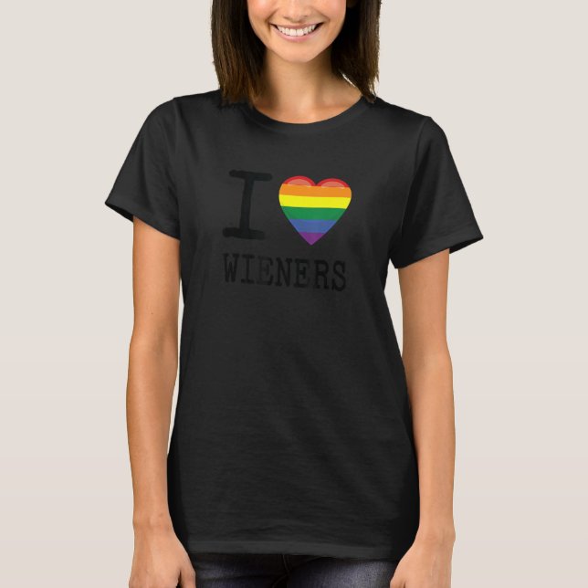 T-shirt I Love Wieners a Rainbow Pride LGBTQ Gay Bisexual  (Devant)