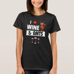 T-shirt I Love Wine and Ants Farm Boire Camping Entom