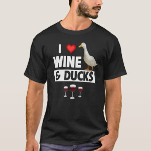 T-shirt I Love Wine and Ducks Drop Hunting Lake Bird W