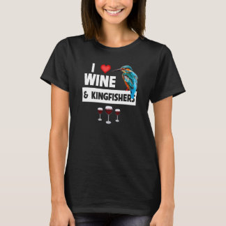 T-shirt I Love Wine and Kingfish Oiseaux Watching Drinking