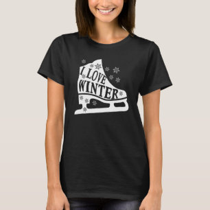 T-shirt I Love Winter I Love Patinage Cool Winter Sport Sk